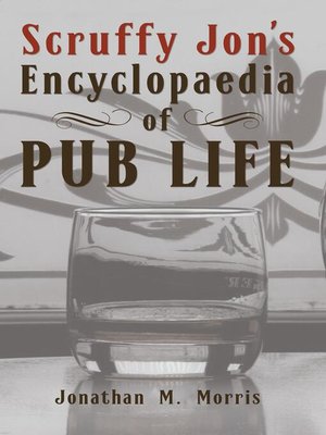 cover image of Scruffy Jon's Encyclopaedia of Pub Life